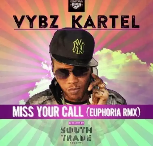 Vybz Kartel - Miss Your Call (Euphoria Remix)
